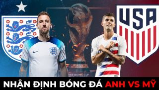 Nhận định bóng đá Anh vs Mỹ, 2h00 ngày 25/11 - Bảng B World Cup 2022: Tam Sư sớm giành vé đi tiếp?