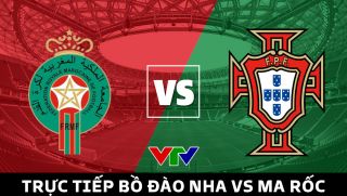 Xem trực tiếp bóng đá Bồ Đào Nha vs Ma Rốc ở đâu, kênh nào? Link xem trực tiếp World Cup 2022 VTV