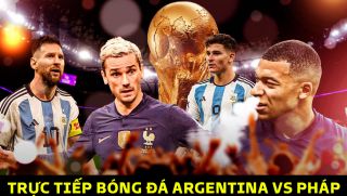 Kết quả bóng đá Argentina 3-3 Pháp, chung kết World Cup 2022: Messi chạm tay vào kỷ lục vĩnh cửu