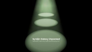 Cách xem sự kiện Samsung Unpacked ra mắt thế hệ Galaxy mới ngày 2/2/2023
