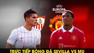 Xem bóng đá trực tuyến Sevilla vs MU ở đâu, kênh nào? Link xem trực tiếp Europa League FPT Full HD