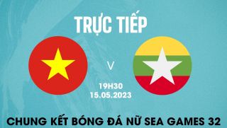 Xem trực tiếp bóng đá ĐT nữ Việt Nam vs ĐT nữ Myanmar ở đâu, kênh nào? Link trực tiếp SEA Games 32