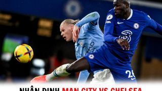 Nhận định bóng đá Man City vs Chelsea - vòng 37 Ngoại hạng Anh: Xác định nhà vô địch