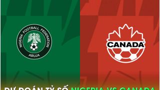 Dự đoán tỷ số Nigeria vs Canada, 9h30 ngày 21/7 - World Cup nữ 2023: Dàn sao Ngoại hạng Anh gây sốt?