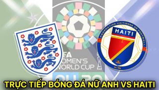 Trực tiếp bóng đá nữ Anh vs Haiti - World Cup 2023: Sao MU tỏa sáng, ĐKVĐ châu Âu thị uy sức mạnh