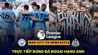 Xem trực tiếp bóng đá Man City vs Newcastle ở đâu, kênh nào? Link xem trực tuyến Ngoại hạng Anh