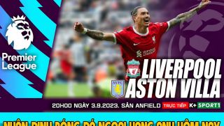 Nhận định bóng đá Liverpool vs Aston Villa - Dự đoán tỷ số Ngoại hạng Anh vòng 4 mùa giải 2023/2024 