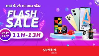 Nhanh Tay Chớp Lấy Cơ Hội - Thứ 4 Flash Sale Viettel Store 24/7