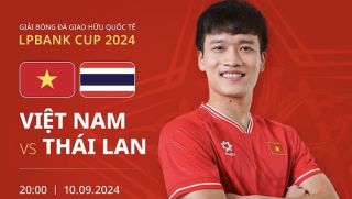 Trực tiếp bóng đá Việt Nam vs Thái Lan, 20h ngày 10/9 - Link xem trực tiếp bóng đá Việt Nam trên VTV