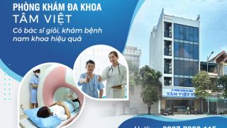 Đa Khoa Tâm Việt - Phòng khám nam khoa uy tín hàng đầu tại Thanh Hóa