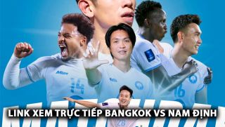 Trực tiếp Bangkok Utd vs Nam Định - Cup C2 châu Á 2024/25: Xuân Son gây sốt trước ngày lên ĐT Việt Nam