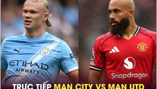 Xem trực tiếp bóng đá Man City vs MU ở đâu, kênh nào? Link xem trực tiếp Man Utd Ngoại hạng Anh HD