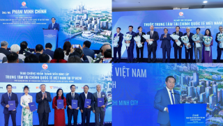 Ra mắt Trung tâm Tài chính quốc tế tại TP.HCM: Cú hích nâng tầm vị thế Việt Nam