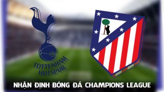 Nhận định bóng đá Tottenham vs Atletico Madrid - Lượt về 1/8 Champions League: Cơn ác mộng lặp lại?