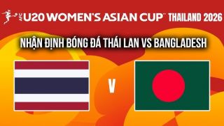 Nhận định, dự đoán U20 Thái Lan vs U20 Bangladesh - VCK U20 châu Á 2026: U20 Việt Nam hưởng lợi lớn?