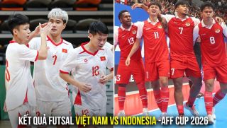 Kết quả, tỷ số Futsal Việt Nam vs Indonesia ngày 10/4 - Bán kết AFF Cup 2026: Thất bại khó nuốt trôi