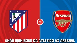 Nhận định, dự đoán Atletico Madrid vs Arsenal 2h ngày 30/4: Rượt đuổi kịch tính tại Metropolitano?