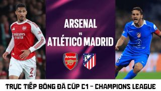 Xem trực tiếp Arsenal vs Atletico hôm nay 6/5 ở đâu, kênh nào? Link xem trực tiếp bán kết Cúp C1