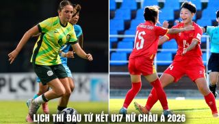 Lịch thi đấu tứ kết U17 nữ châu Á 2026 mới nhất hôm nay 9/5 - Lịch trực tiếp U17 Việt Nam vs Australia