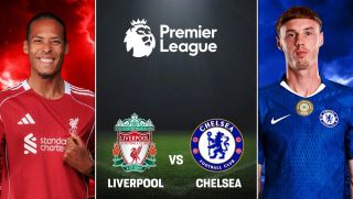Trực tiếp Liverpool vs Chelsea - Vòng 36 Ngoại hạng Anh - Link xem trực tiếp Liverpool vs Chelsea