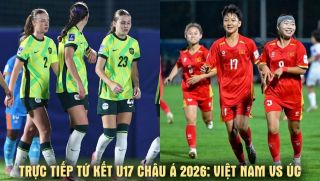 Xem trực tiếp U17 Việt Nam vs U17 Australia ở đâu, kênh nào? Link trực tiếp tứ kết U17 châu Á 2026