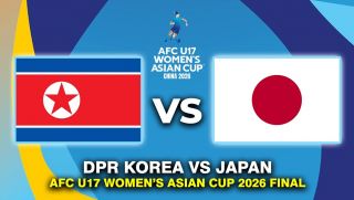 Kết quả, tỷ số U17 Triều Tiên vs U17 Nhật Bản - Chung kết U17 nữ châu Á 2026: Cơn mưa bàn thắng