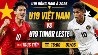 TRỰC TIẾP bóng đá Việt Nam hôm nay 1/6: U19 Việt Nam đối đầu U19 Timor Leste