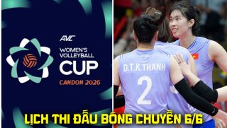 Lịch thi đấu bóng chuyền hôm nay 6/6: Tuyển bóng chuyền nữ Việt Nam đại thắng Lebanon ở AVC Cup 2026