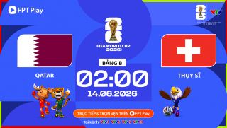 Trực tiếp bóng đá Qatar vs Thụy Sĩ, 2h ngày 14/6 - Link xem trực tiếp World Cup 2026 trên VTV3 HD