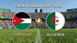VTV6, VTV3 TRỰC TIẾP bóng đá Jordan vs Algeria hôm nay 23/6 - Link xem trực tiếp World Cup 2026 mới nhất