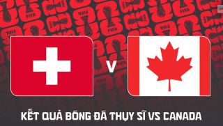 Kết quả, tỷ số Thụy Sĩ vs Canada hôm nay 25/6 - VCK World Cup 2026: BXH bảng B có bất ngờ lớn
