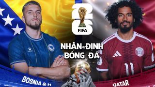 Nhận định bóng đá Bosnia vs Qatar 2h00 ngày 25/6 - World Cup 2026: ĐKVĐ châu Á tạo địa chấn?