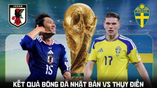 Kết quả, tỷ số Nhật Bản vs Thụy Điển hôm nay 26/6 - World Cup 2026: Samurai Xanh khẳng định vị thế