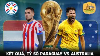 Kết quả, tỷ số Paraguay vs Úc hôm nay 26/6 - World Cup 2026: Gã khổng lồ châu Á toát mồ hôi