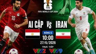 VTV trực tiếp bóng đá Ai Cập vs Iran - Link xem trực tiếp World Cup 2026 hôm nay 27/6 trên VTV2