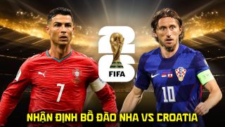 Nhận định bóng đá Bồ Đào Nha vs Croatia 6h00 ngày 3/7 - Dự đoán tỷ số World Cup 2026 hôm nay