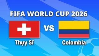 VTV3, VTV6 TRỰC TIẾP bóng đá Thụy Sĩ vs Colombia hôm nay 8/7 - Link xem trực tiếp World Cup 2026 mới nhất