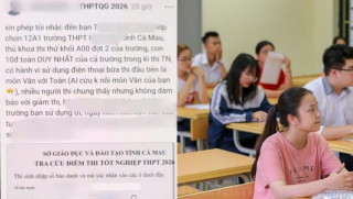Nghi vấn thí sinh vi phạm quy chế thi, đạt điểm 10 môn Toán THPT 2026, Sở GD&ĐT Cà Mau vào cuộc