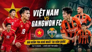 Trực tiếp bóng đá Việt Nam vs Gangwon, 14h ngày 13/7 - Link xem trực tiếp giao hữu bóng đá Việt Nam