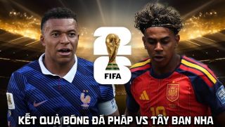 Kết quả bóng đá Pháp vs Tây Ban Nha hôm nay 15/6 - Bán kết World Cup 2026: Yamal đi vào lịch sử?