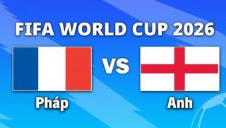 VTV3, VTV6 TRỰC TIẾP bóng đá Pháp vs Anh hôm nay 19/7 - Link xem trực tiếp World Cup 2026 mới nhất