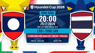 Trực tiếp bóng đá Lào vs Thái Lan, 20h ngày 25/7 - Link xem trực tiếp AFF Cup 2026 trên VTV6 FULL HD