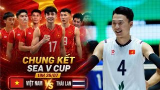 TRỰC TIẾP bóng chuyền Việt Nam vs Thái Lan hôm nay 26/7 - Link xem trực tiếp bóng chuyền SEA V.Cup 2026