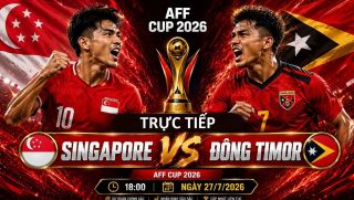 VTV trực tiếp bóng đá Singapore vs Timor Leste - Link xem trực tiếp AFF Cup 2026 hôm nay 27/7 trên VTV6