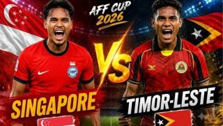 TRỰC TIẾP bóng đá Singapore vs Timor Leste, 18h00 ngày 27/7 - VTV6 trực tiếp AFF Cup 2026 mới nhất