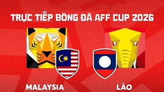 Trực tiếp bóng đá Malaysia vs Lào 20h ngày 28/7 - VTV5 VTV6 trực tiếp AFF Cup 2026 hôm nay