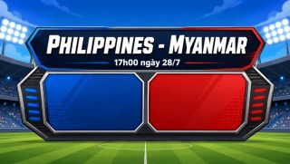 Trực tiếp bóng đá Philippines vs Myanmar, 17h ngày 28/7 - Link xem trực tiếp AFF Cup 2026 trên VTV6