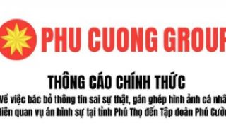 Tập đoàn Phú Cường lên tiếng về thông tin người thân lãnh đạo liên quan vụ án nữ Việt kiều Mỹ tại Phú Thọ