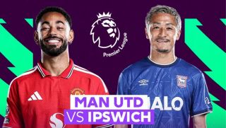 Nhận định bóng đá MU vs Ipswich 22h30 ngày 30/8 - Dự đoán tỷ số Ngoại hạng Anh hôm nay