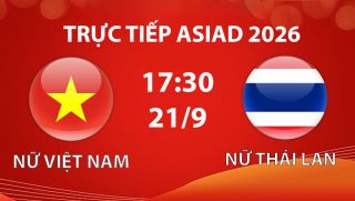VTV6, VTVGo TRỰC TIẾP bóng đá ASIAD 2026 hôm nay 21/9 - Link xem trực tiếp tuyển Việt Nam vs Thái Lan